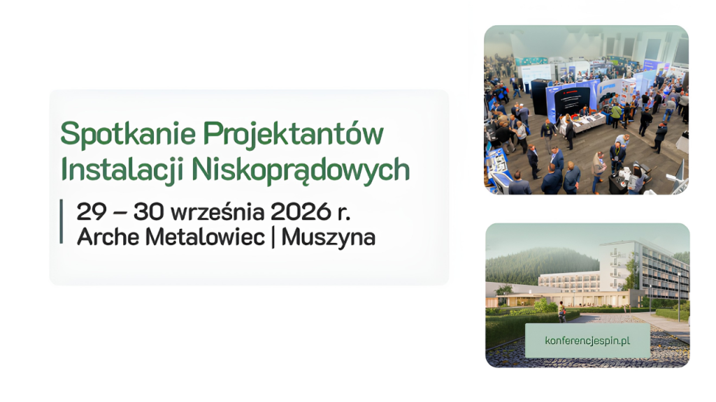 SPOTKANIE PROJEKTANTÓW INSTALACJI NISKOPRĄDOWYCH​